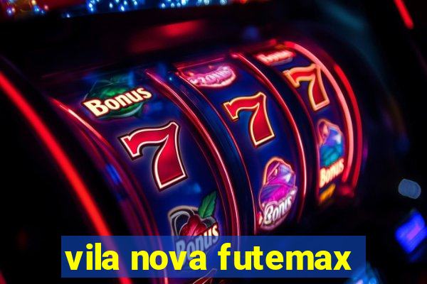 vila nova futemax